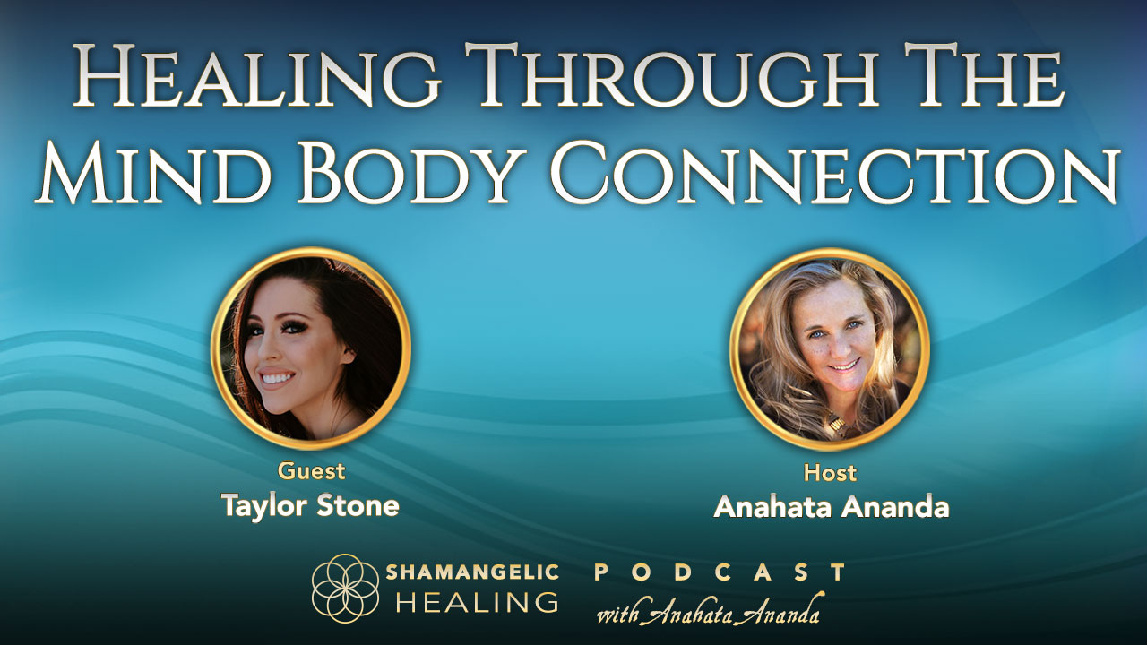 Ep 5 Healing Through Mind/Body Connection with Taylor Stone