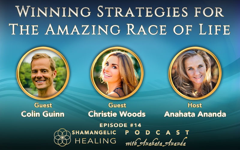 14: Winning Strategies for the Amazing Race of Life with Christie Woods & Colin Guinn