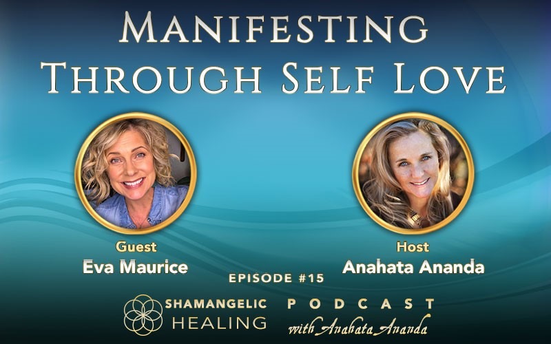 15: Manifesting Through Self Love with Eva Maurice